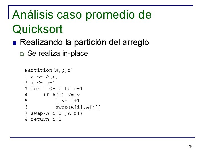 Análisis caso promedio de Quicksort n Realizando la partición del arreglo q Se realiza