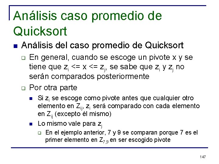 Análisis caso promedio de Quicksort n Análisis del caso promedio de Quicksort q q