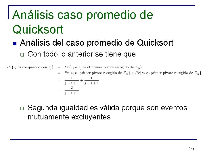 Análisis caso promedio de Quicksort n Análisis del caso promedio de Quicksort q q