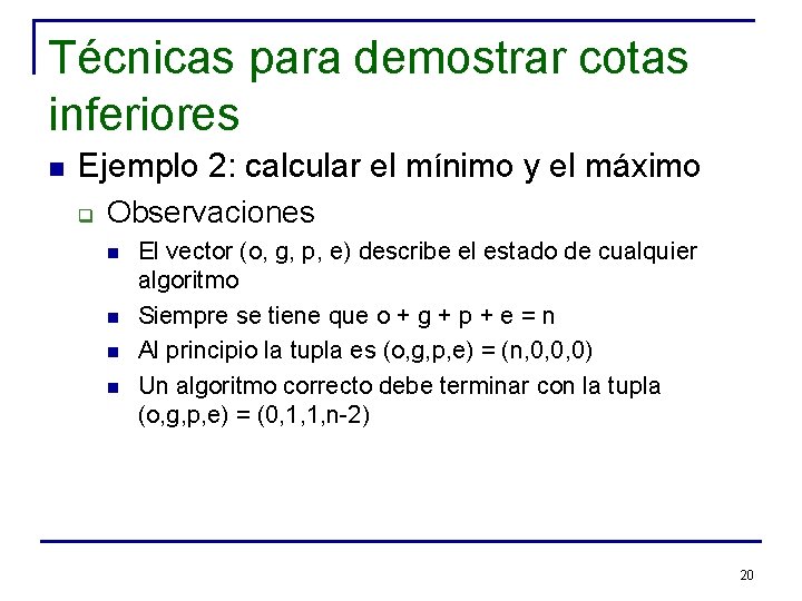 Técnicas para demostrar cotas inferiores n Ejemplo 2: calcular el mínimo y el máximo