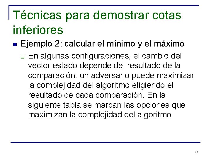 Técnicas para demostrar cotas inferiores n Ejemplo 2: calcular el mínimo y el máximo