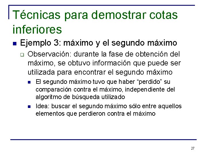 Técnicas para demostrar cotas inferiores n Ejemplo 3: máximo y el segundo máximo q