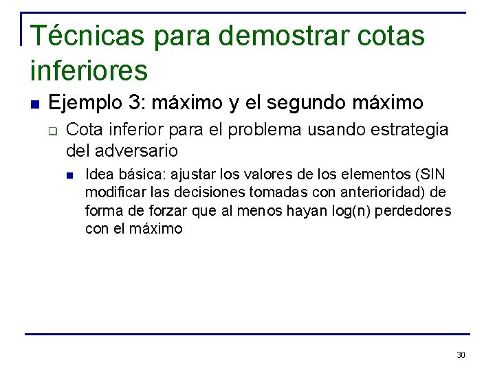 Técnicas para demostrar cotas inferiores n Ejemplo 3: máximo y el segundo máximo q