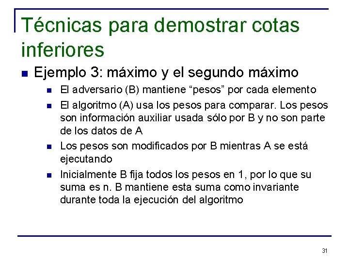 Técnicas para demostrar cotas inferiores n Ejemplo 3: máximo y el segundo máximo n