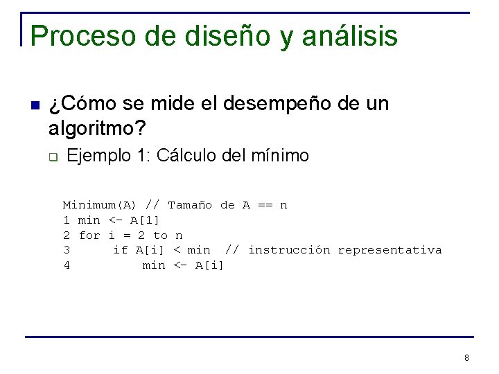 Proceso de diseño y análisis n ¿Cómo se mide el desempeño de un algoritmo?