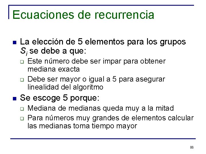 Ecuaciones de recurrencia n La elección de 5 elementos para los grupos Si se