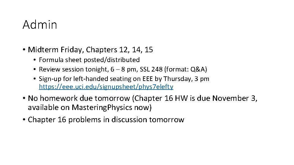 Admin • Midterm Friday, Chapters 12, 14, 15 • Formula sheet posted/distributed • Review