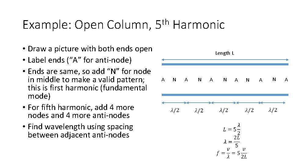 Example: Open Column, 5 th Harmonic • Draw a picture with both ends open