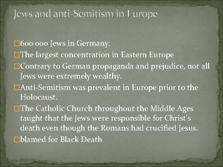 Jews and anti-Semitism in Europe � 600 000 Jews in Germany. �The largest concentration