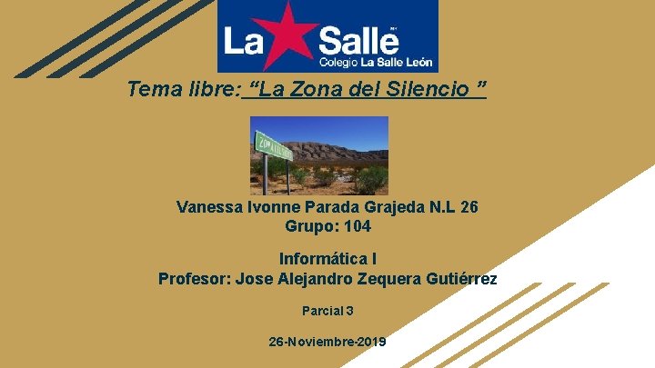 Tema libre: “La Zona del Silencio ” Vanessa Ivonne Parada Grajeda N. L 26