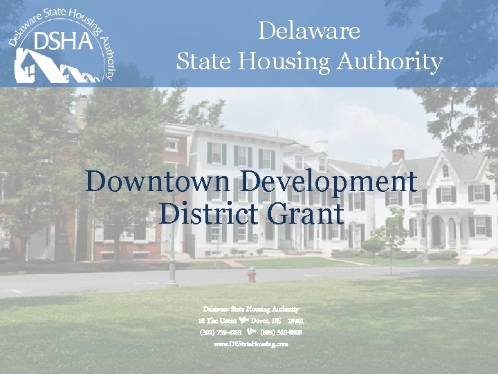 Delaware State Housing Authority Downtown Development District Grant Delaware State Housing Authority 18 The