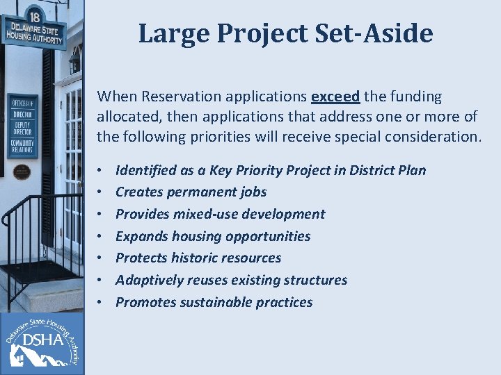 Large Project Set-Aside When Reservation applications exceed the funding allocated, then applications that address