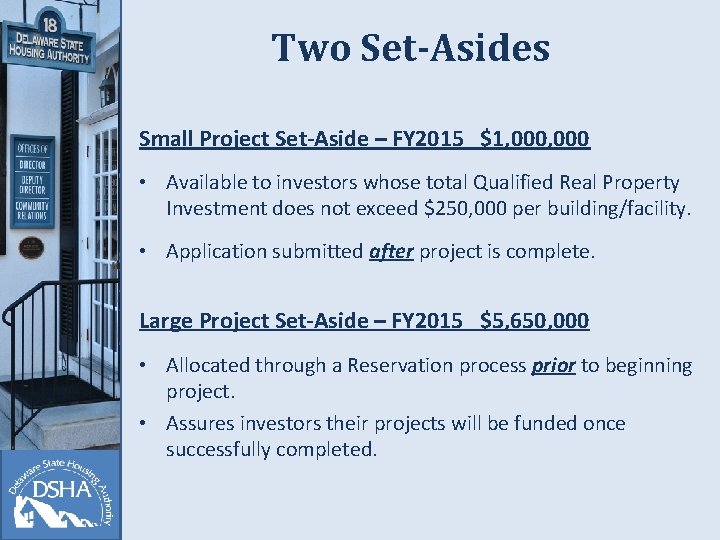 Two Set-Asides Small Project Set-Aside – FY 2015 $1, 000 • Available to investors