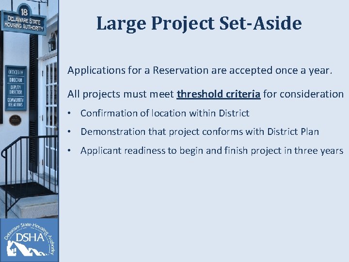 Large Project Set-Aside Applications for a Reservation are accepted once a year. All projects