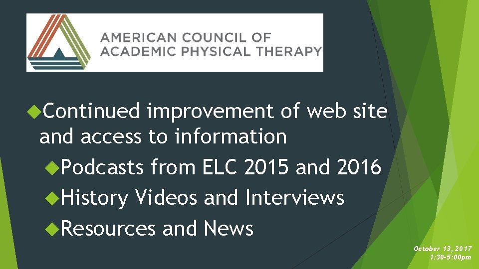  Continued improvement of web site and access to information Podcasts from ELC 2015