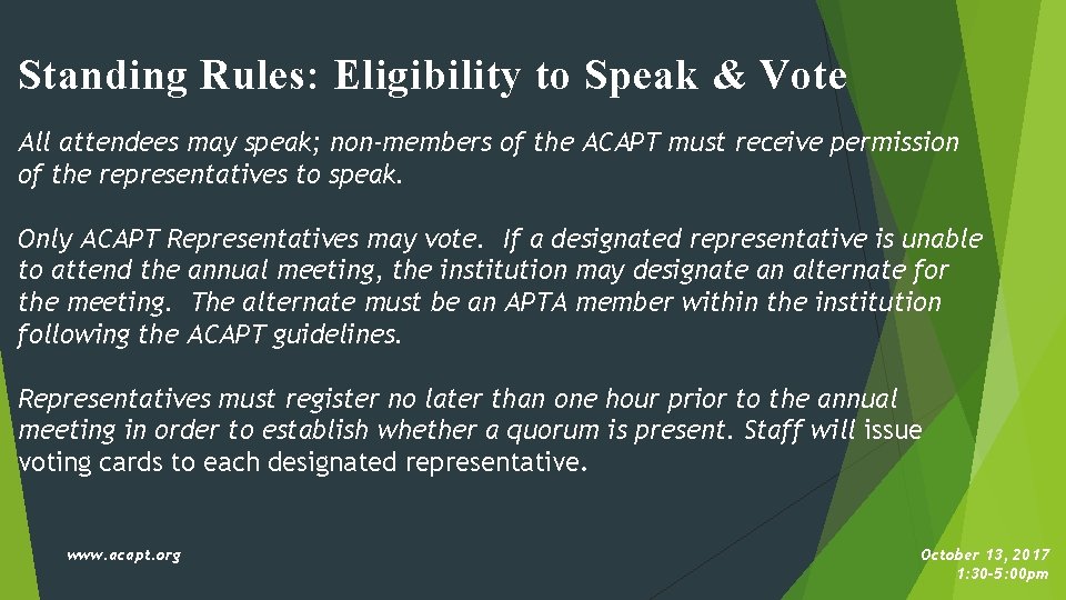 Standing Rules: Eligibility to Speak & Vote All attendees may speak; non-members of the