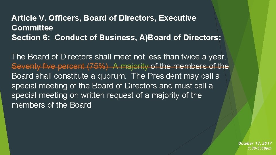 Article V. Officers, Board of Directors, Executive Committee Section 6: Conduct of Business, A)Board