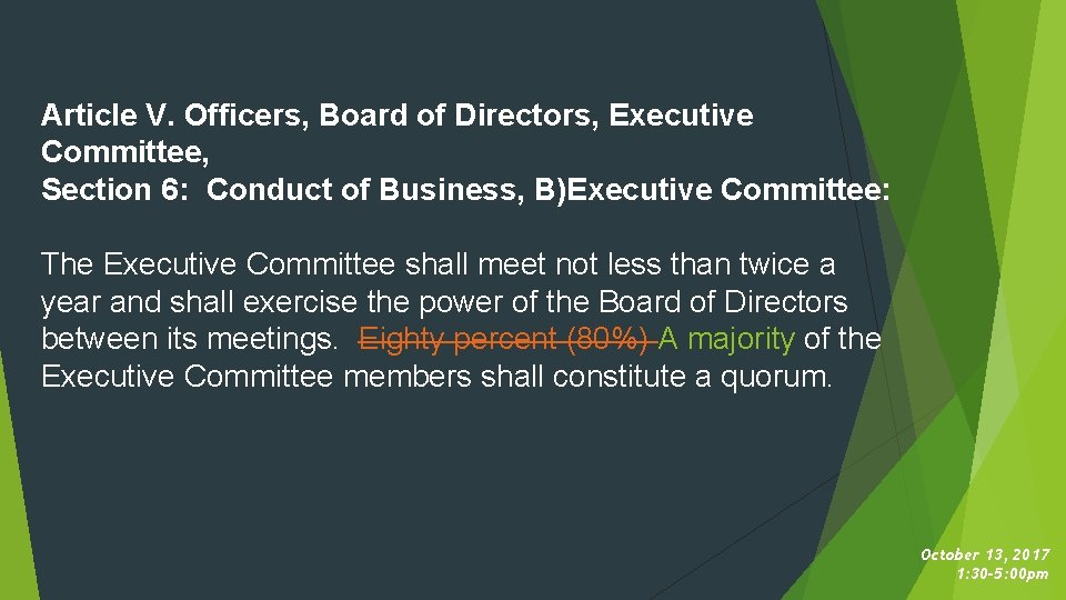 Article V. Officers, Board of Directors, Executive Committee, Section 6: Conduct of Business, B)Executive