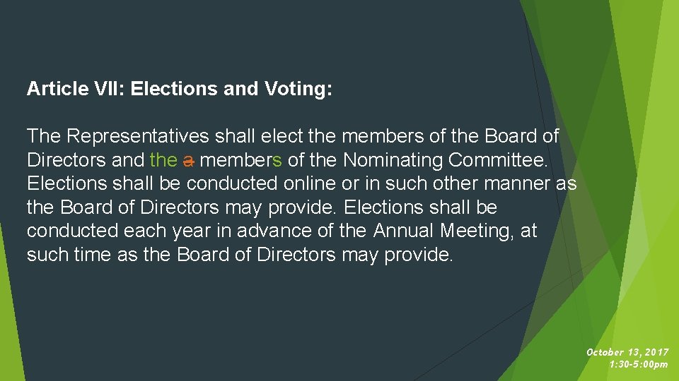 Article VII: Elections and Voting: The Representatives shall elect the members of the Board
