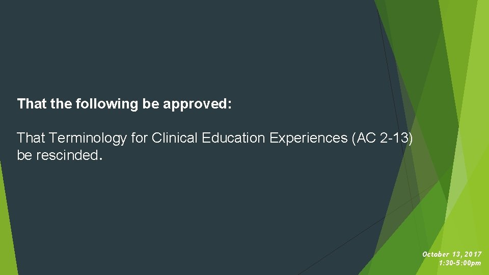 That the following be approved: That Terminology for Clinical Education Experiences (AC 2 -13)