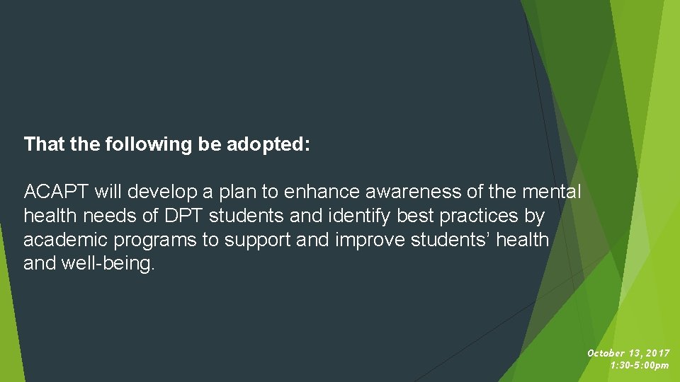 That the following be adopted: ACAPT will develop a plan to enhance awareness of