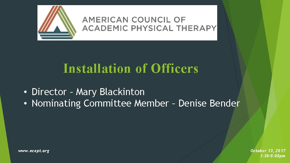 Installation of Officers • Director – Mary Blackinton • Nominating Committee Member – Denise
