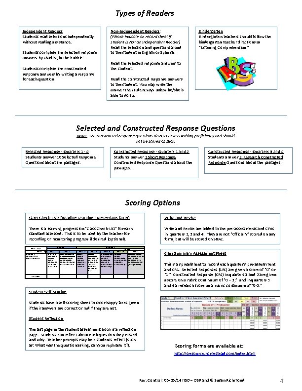 Types of Readers Independent Readers: Students read selections independently without reading assistance. Non-Independent Readers: