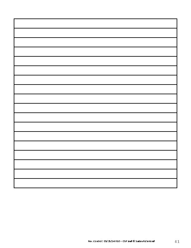 Rev. Control: 05/25/14 HSD – OSP and © Susan Richmond 41 