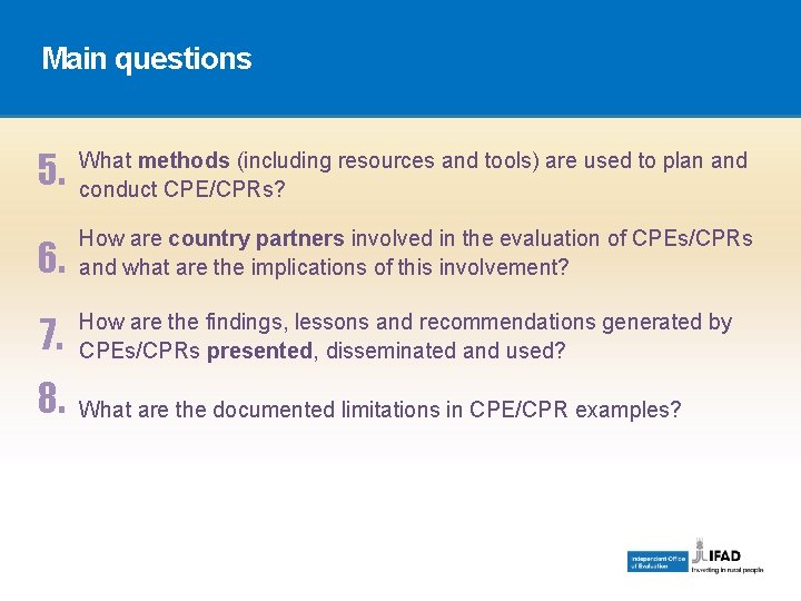 Main questions 5. What methods (including resources and tools) are used to plan and