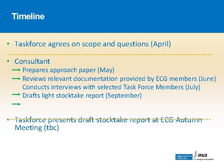 Timeline • Taskforce agrees on scope and questions (April) • Consultant Prepares approach paper