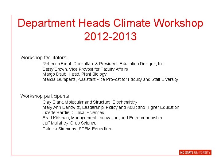 Department Heads Climate Workshop 2012 -2013 Workshop facilitators: Rebecca Brent, Consultant & President, Education