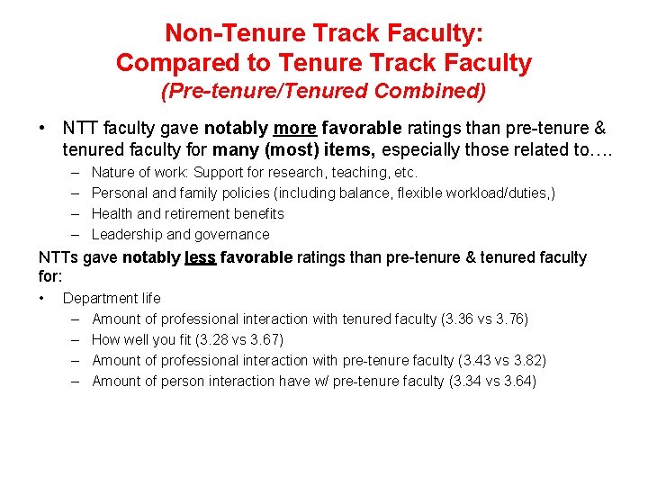 Non-Tenure Track Faculty: Compared to Tenure Track Faculty (Pre-tenure/Tenured Combined) • NTT faculty gave