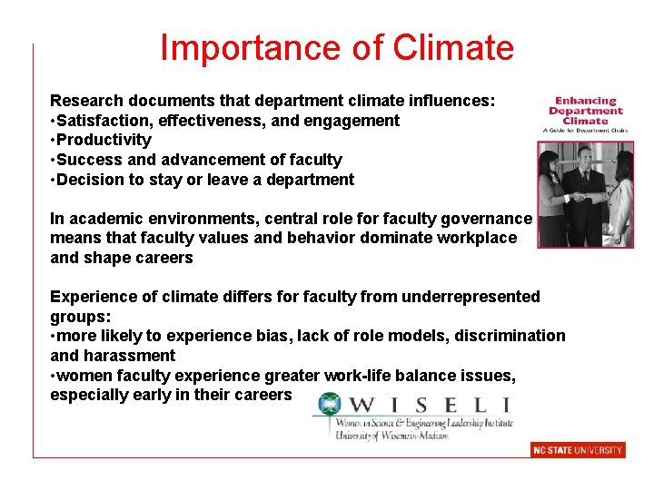 Importance of Climate Research documents that department climate influences: • Satisfaction, effectiveness, and engagement