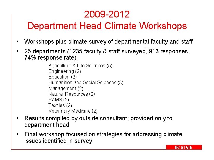 2009 -2012 Department Head Climate Workshops • Workshops plus climate survey of departmental faculty