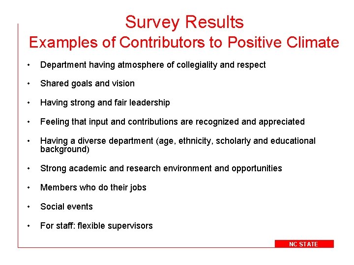 Survey Results Examples of Contributors to Positive Climate • Department having atmosphere of collegiality