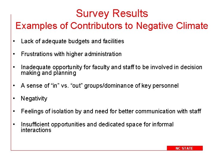 Survey Results Examples of Contributors to Negative Climate • Lack of adequate budgets and