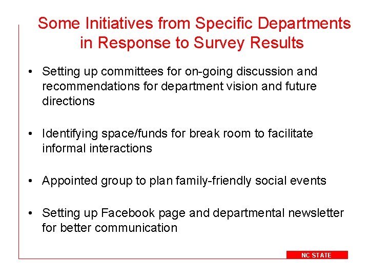 Some Initiatives from Specific Departments in Response to Survey Results • Setting up committees