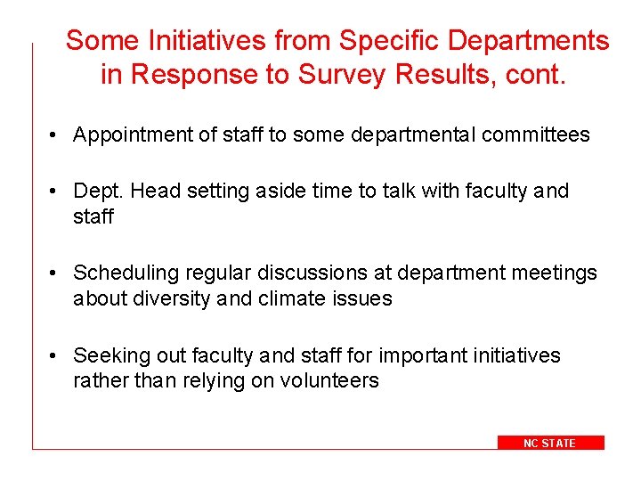 Some Initiatives from Specific Departments in Response to Survey Results, cont. • Appointment of