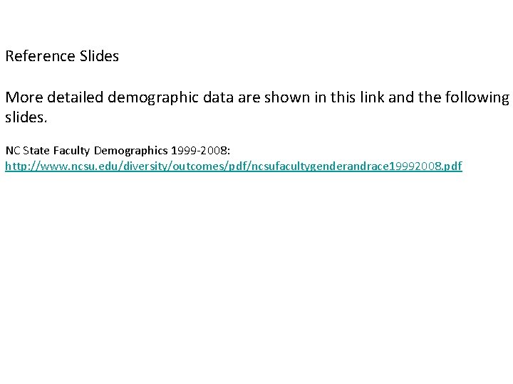 Reference Slides More detailed demographic data are shown in this link and the following