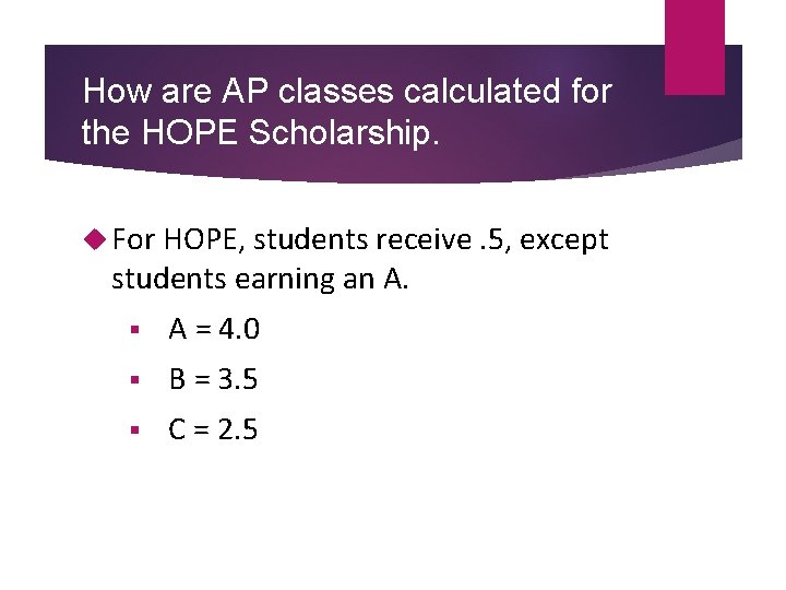 How are AP classes calculated for the HOPE Scholarship. For HOPE, students receive. 5,