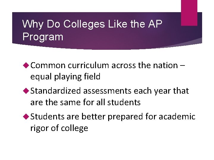 Why Do Colleges Like the AP Program Common curriculum across the nation – equal