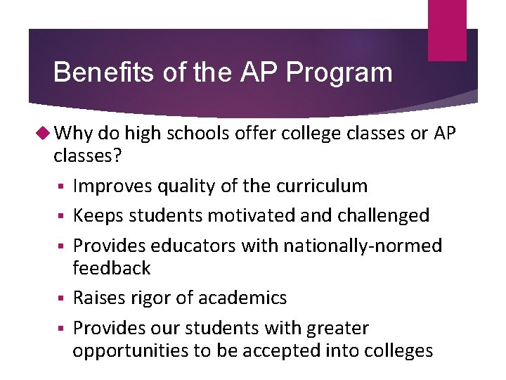 Benefits of the AP Program Why do high schools offer college classes or AP