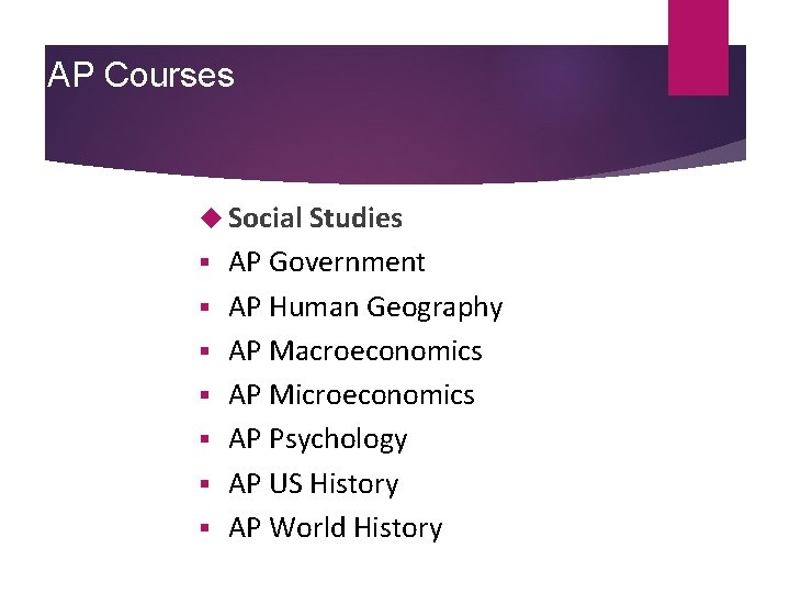 AP Courses Social Studies § § § § AP Government AP Human Geography AP