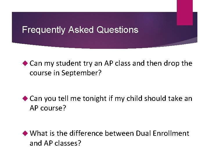 Frequently Asked Questions Can my student try an AP class and then drop the