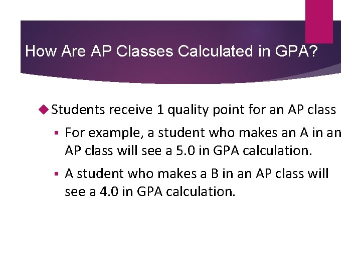 How Are AP Classes Calculated in GPA? Students receive 1 quality point for an