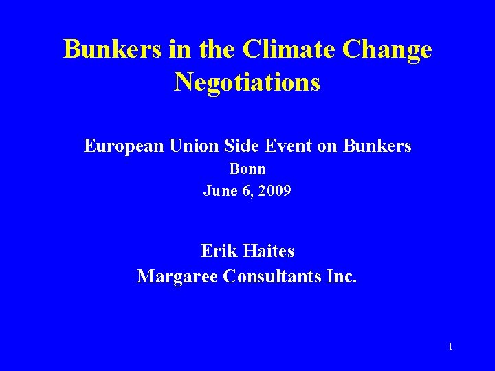 Bunkers in the Climate Change Negotiations European Union Side Event on Bunkers Bonn June