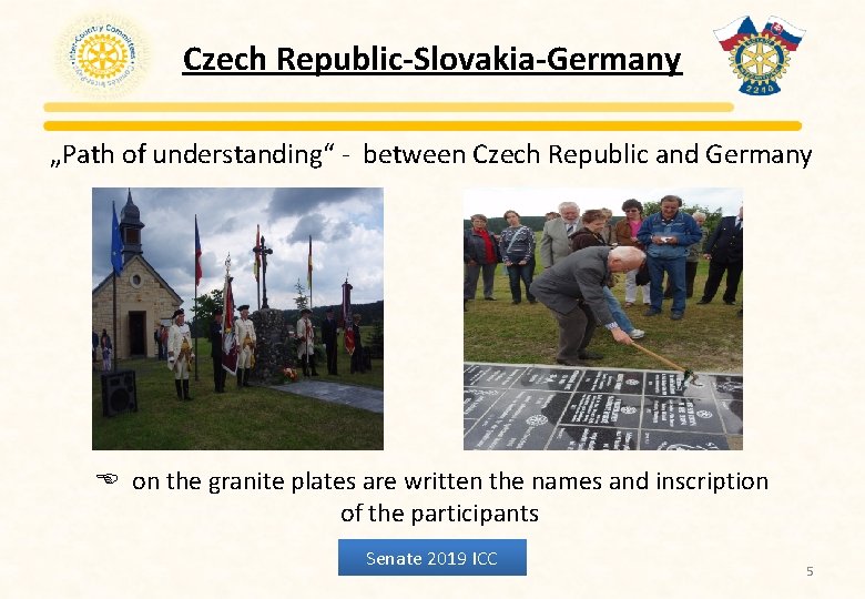 Czech Republic-Slovakia-Germany „Path of understanding“ - between Czech Republic and Germany E on the