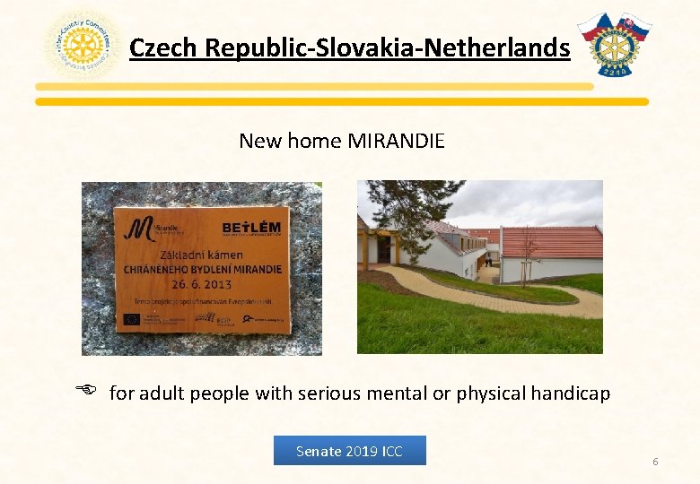 Czech Republic-Slovakia-Netherlands New home MIRANDIE E for adult people with serious mental or physical