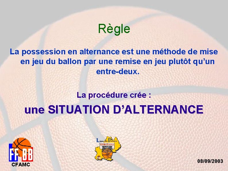 Règle La possession en alternance est une méthode de mise en jeu du ballon