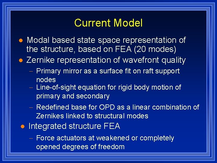 Current Model l l Modal based state space representation of the structure, based on